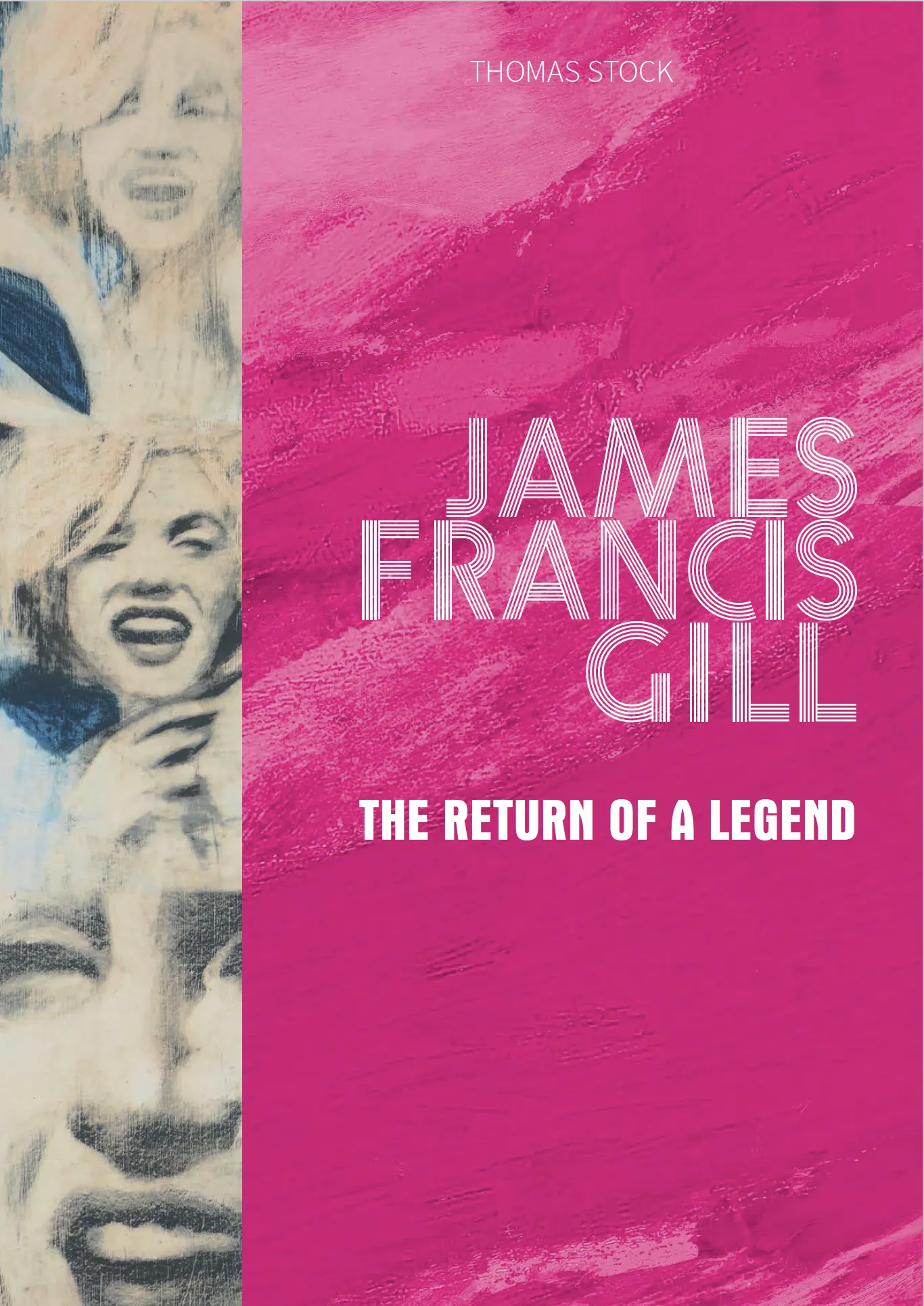 James Francis Gill | THE RETURN OF A LEGEND | Ausstellungskatalog